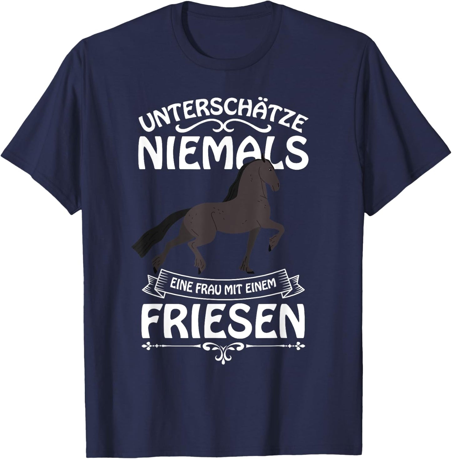 Friese Horse Saying Rider Ladies Girls Gift T-Shirt - T-Shirt | Navy