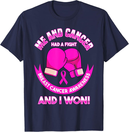 Breast Cancer Awareness Me And Cancer Had A Fight And I Won T-Shirt - T-Shirt | Navy