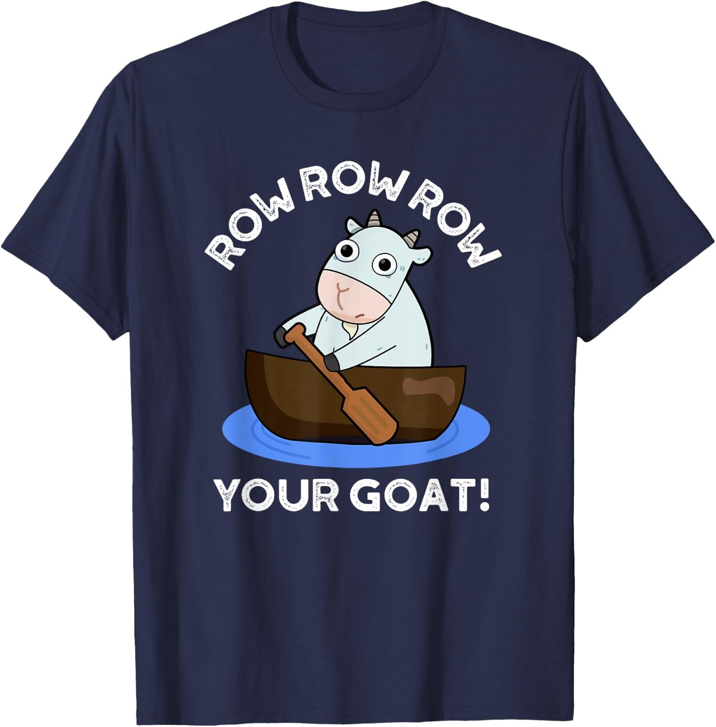Row Row Row Your Goat Funny Animal Pun T-Shirt - T-Shirt | Navy