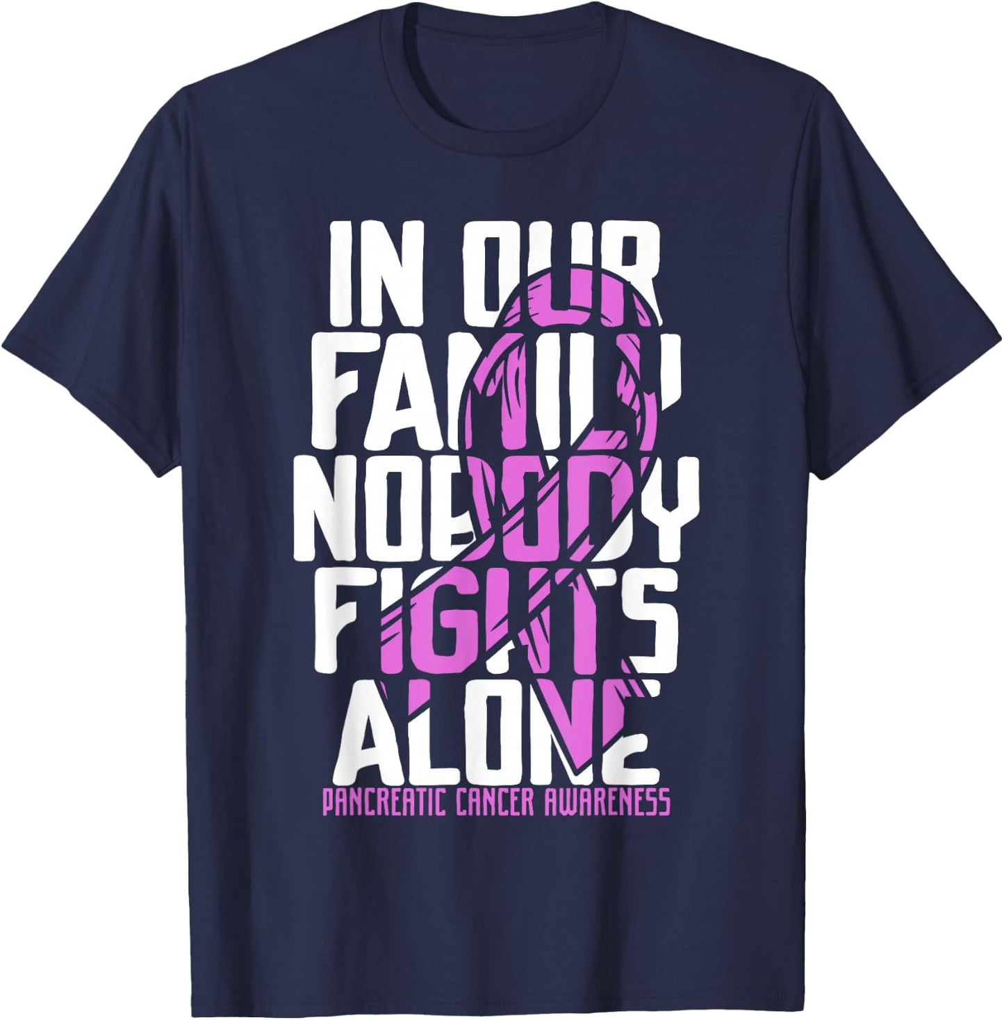 Pancreatic Cancer Support Family Pancreatic Cancer Awareness T-Shirt - T-Shirt | Navy