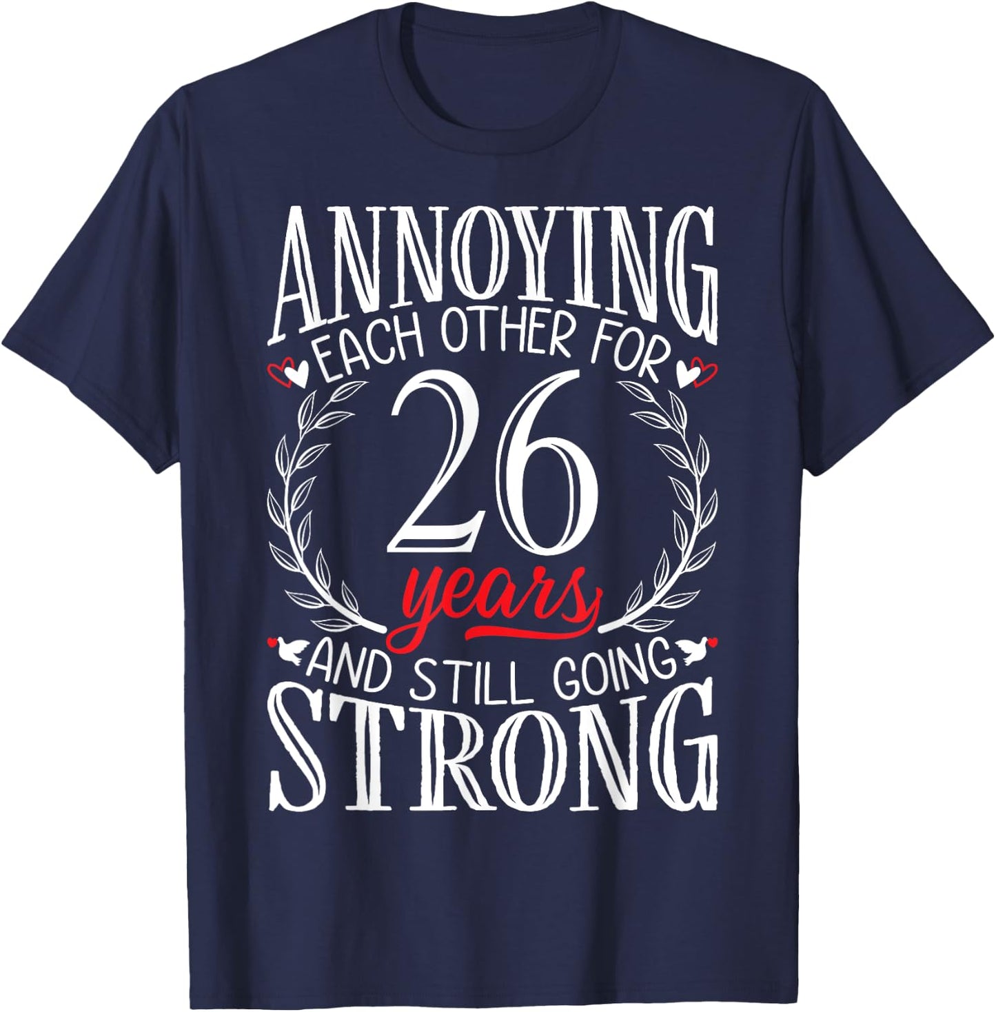 Annoying Each Other for 26 Years - 26th Wedding Anniversary T-Shirt - T-Shirt | Navy