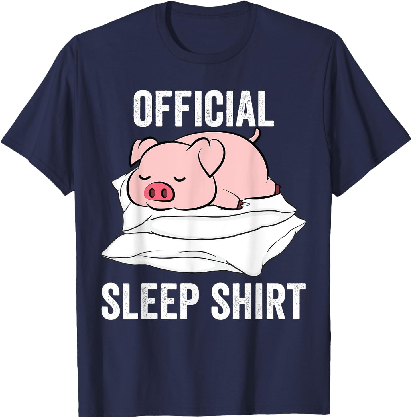 Official Sleep Shirt Sleeping Cute Pig Piggy Farmer T-Shirt - T-Shirt | Navy