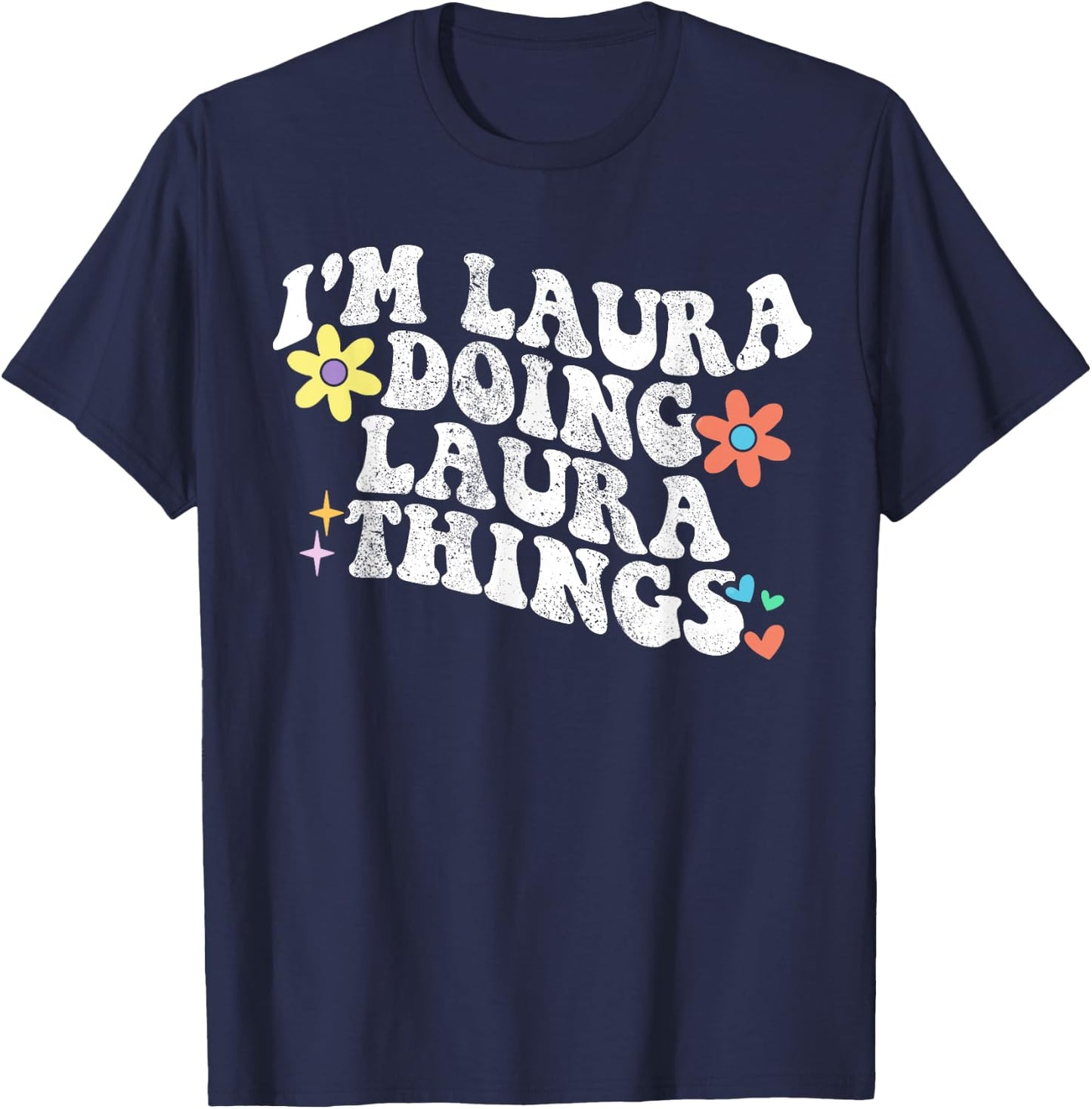 Retro Groovy Im LAURA Doing LAURA Things Funny Mother's Day T-Shirt - T-Shirt | Navy