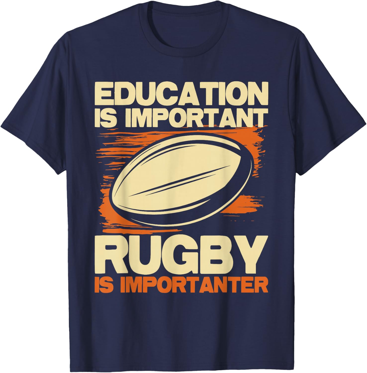 Education Is Important Rugby Is Importanter - Sports Lover T-Shirt - T-Shirt | Navy