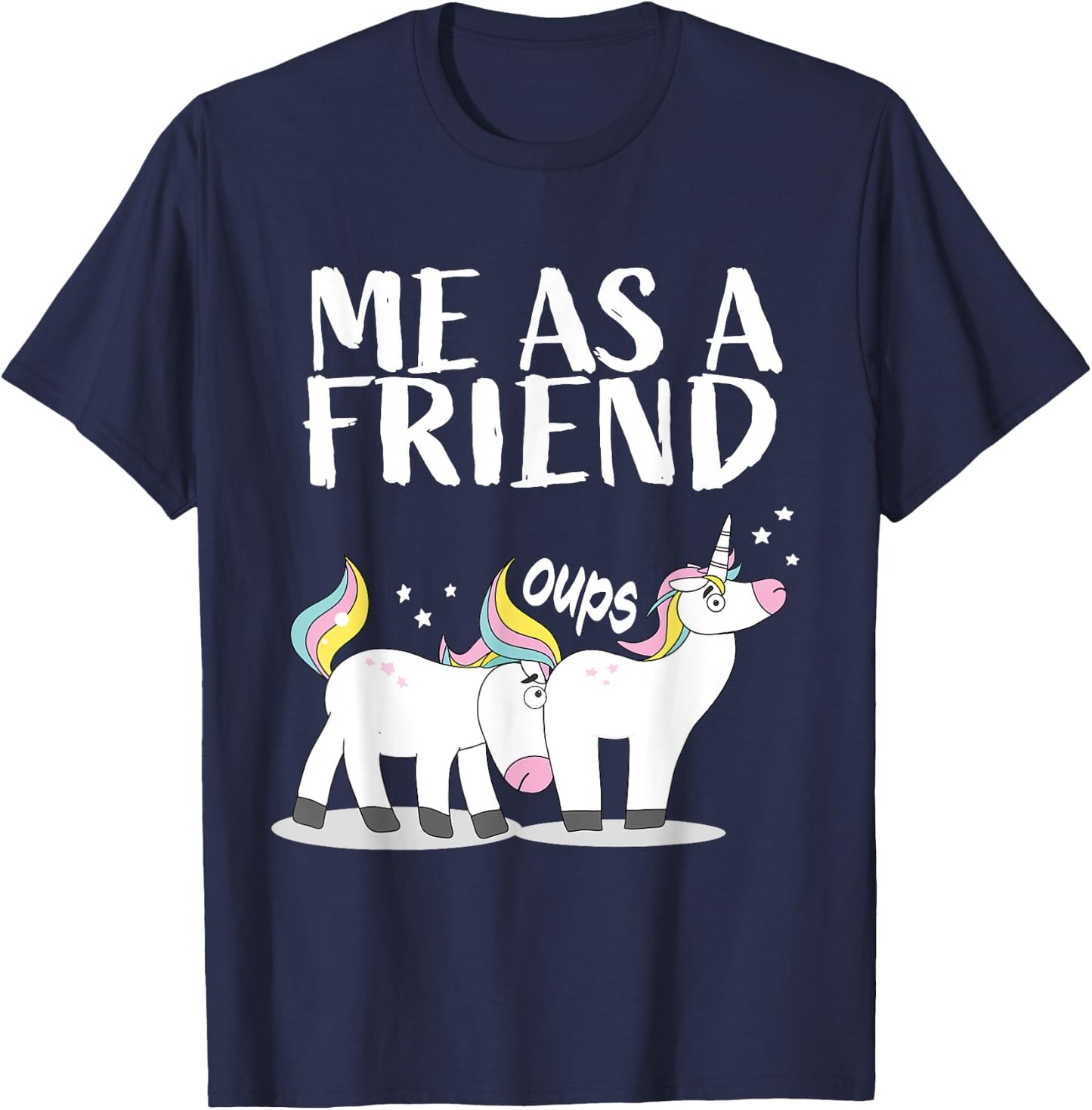 Me as Friend funny Unicorn Dirty Joke for Best Friends T-Shirt - T-Shirt | Navy