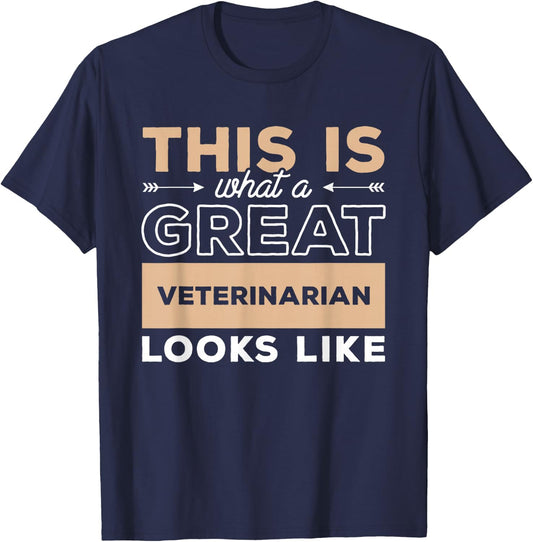 This Is What A Great Veterinarian Looks Like Veterinary T-Shirt - T-Shirt | Navy