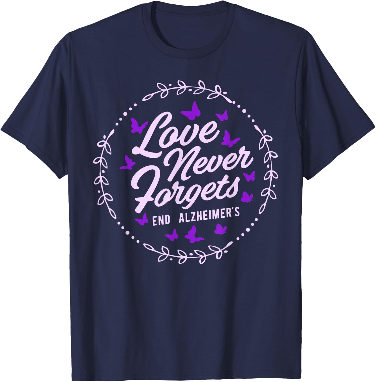 Love Never Forgets End ALZ Alzheimer's Awareness Butterfly T-Shirt - T-Shirt | Navy