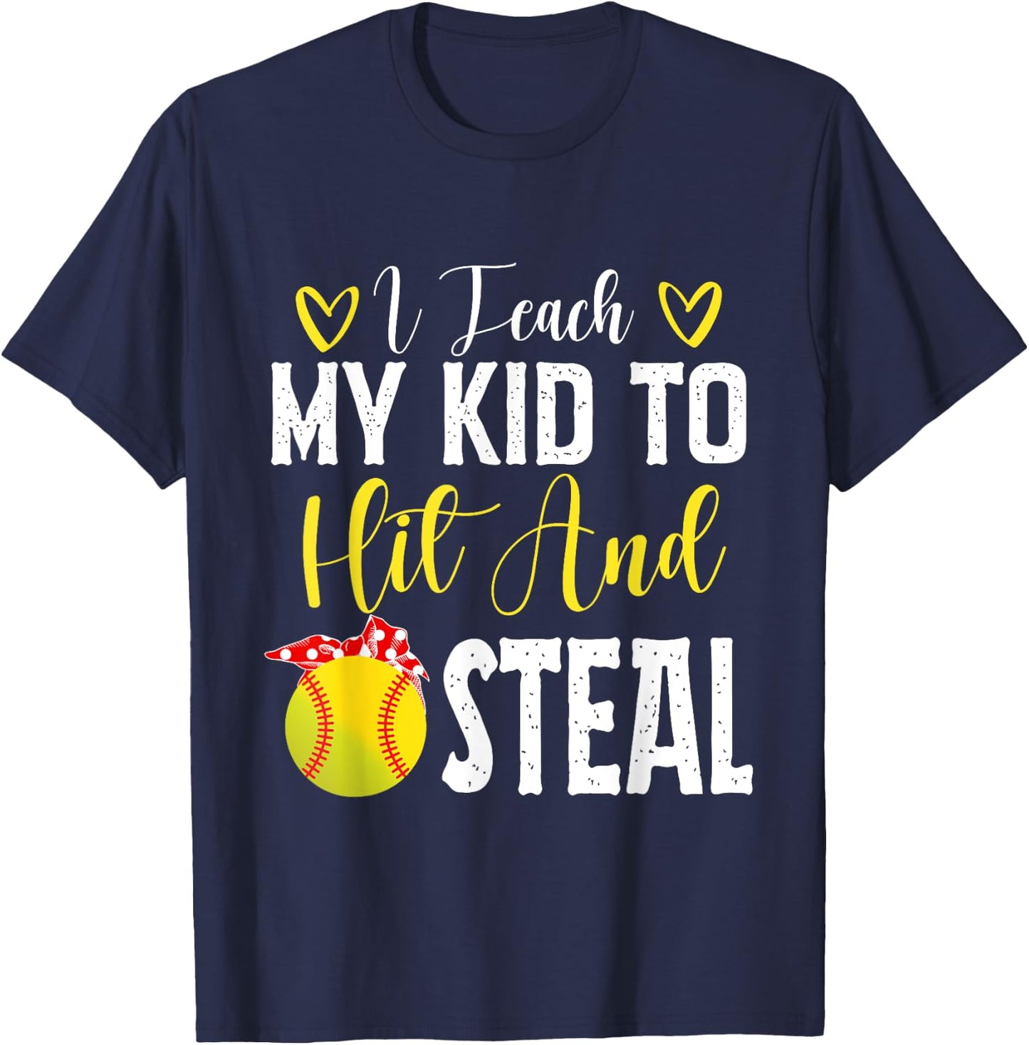 I Teach My Kids To Hit and Steal T-Shirt - T-Shirt | Navy