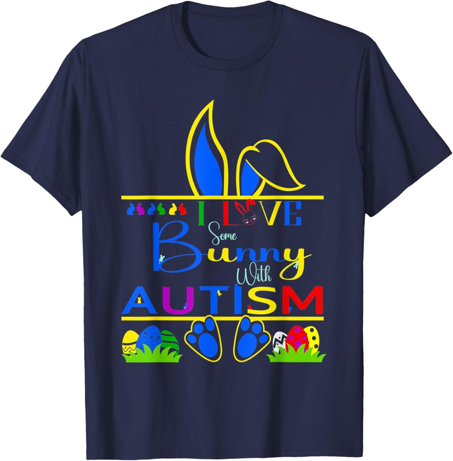 I Love Some Bunny With Autism Rabbit Funny Easter T-Shirt - T-Shirt | Navy