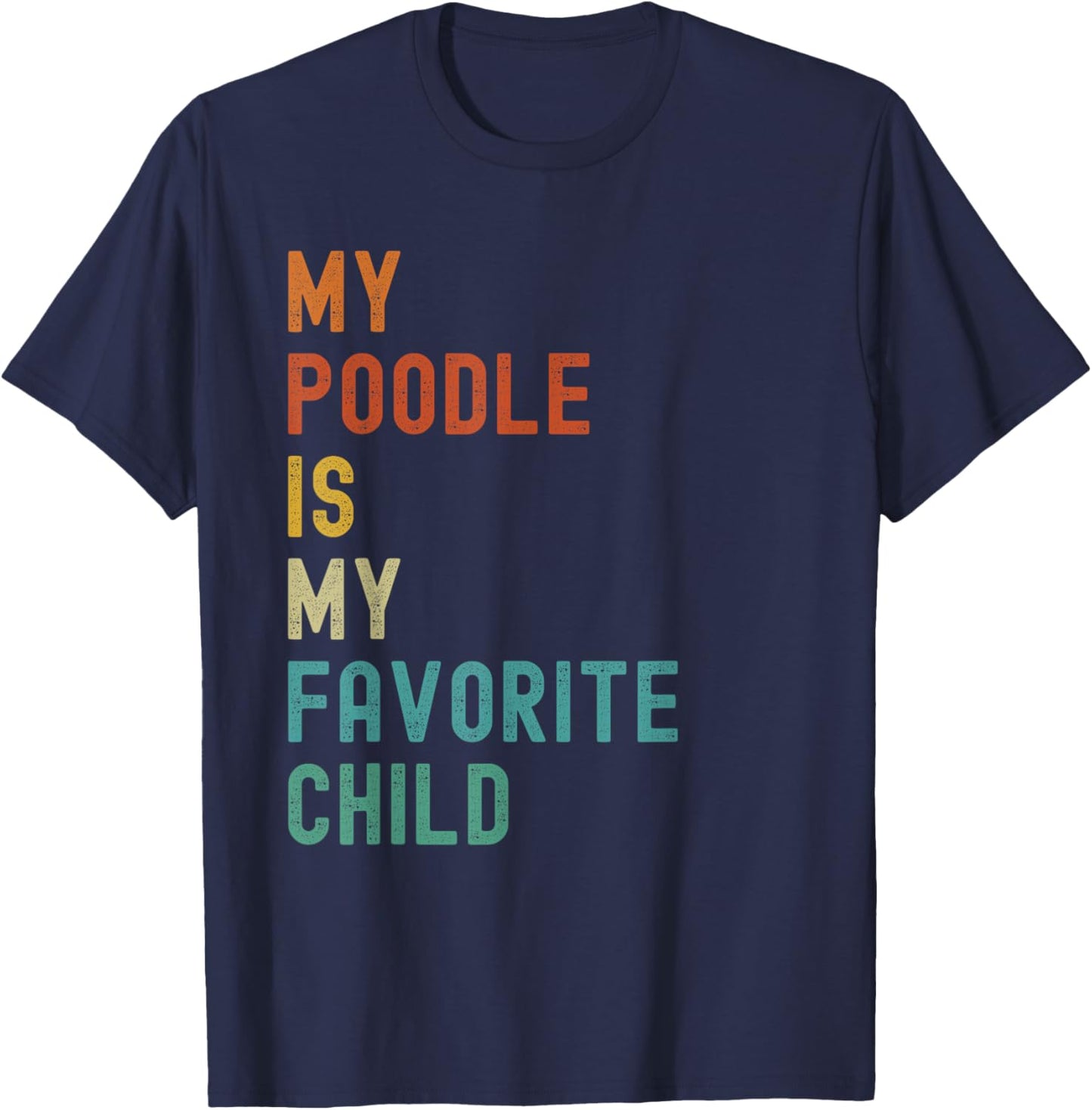 My Poodle Is My Favorite. Child Funny Dog Lover Women Kids T-Shirt - T-Shirt | Navy