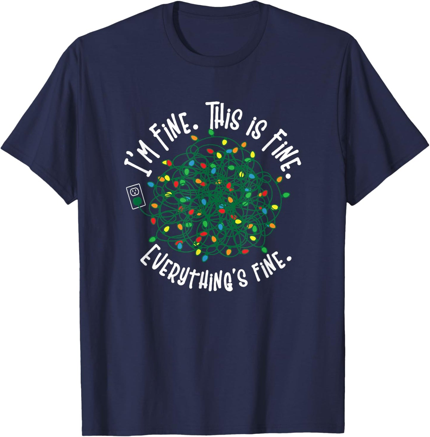 Funny I'm Fine Everything's Fine Tangled Christmas Lights T-Shirt - T-Shirt | Navy