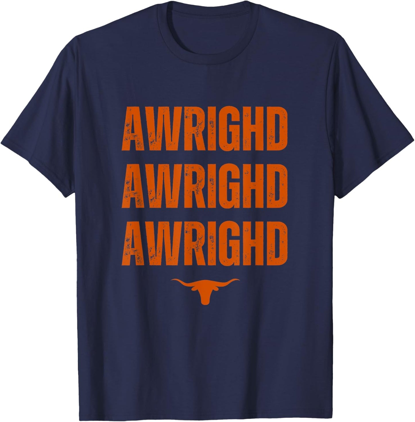Funny USA US State Alright Texas Pride Texan Accent Southern T-Shirt - T-Shirt | Navy