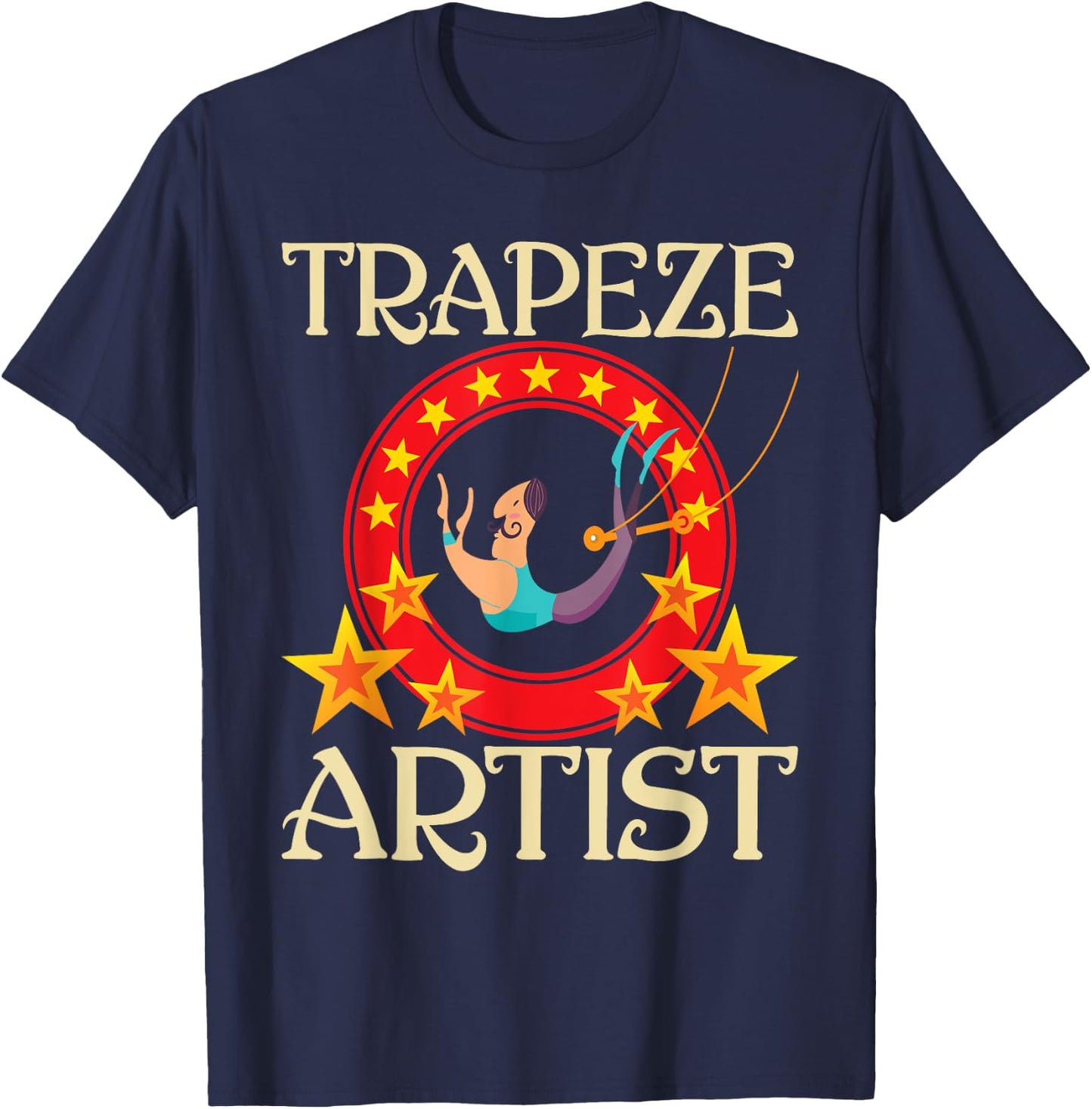 Trapeze Artist - Circus Birthday Party Circus Costume T-Shirt - T-Shirt | Navy