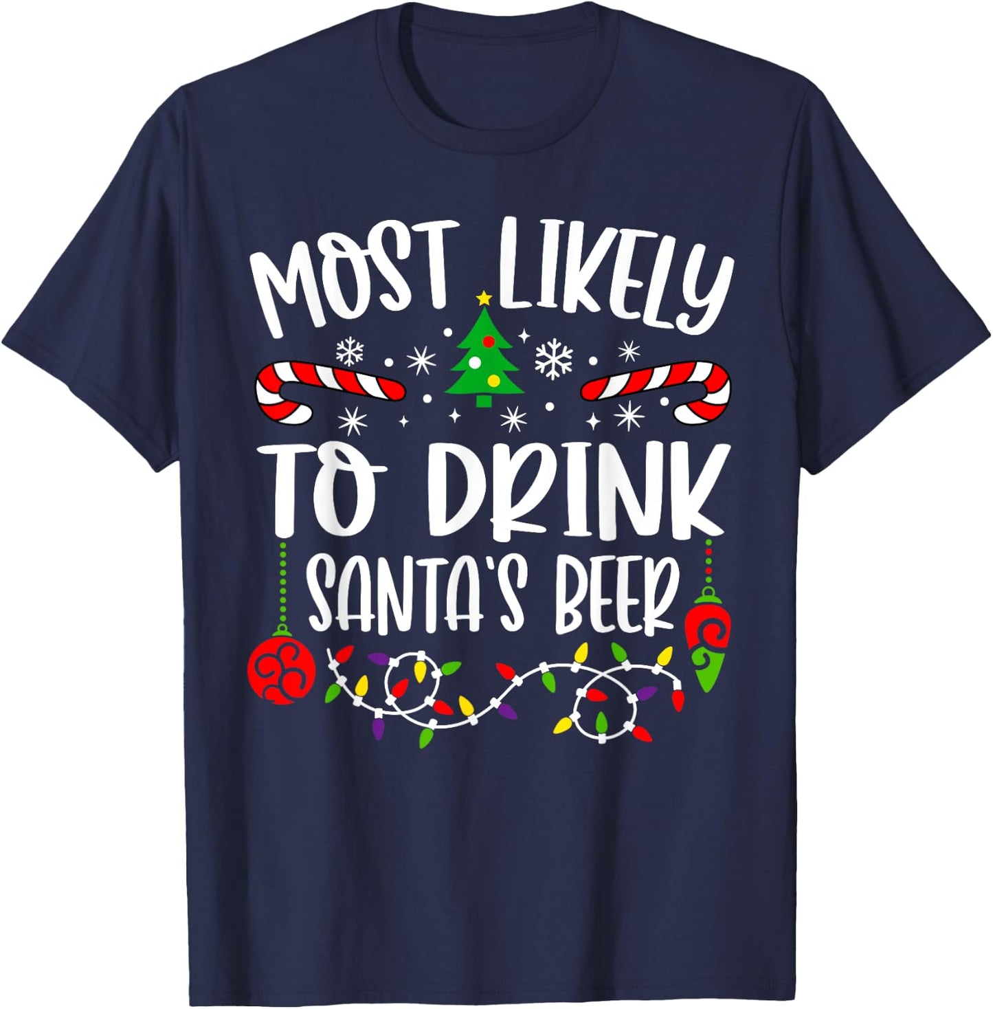 Most Likely To Drink Santa's Beer Family Christmas Drinking T-Shirt - T-Shirt | Navy