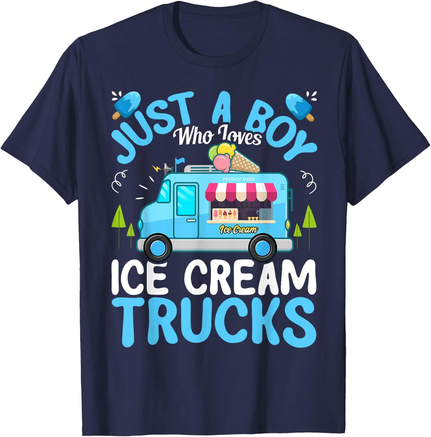 Just a Boy Who Loves Ice Cream Truck - Ice Cream Lover Boys T-Shirt - T-Shirt | Navy