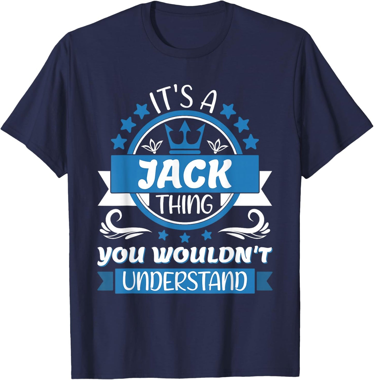 Jack Name | It's a Jack Thing You Wouldn't Understand T-Shirt - T-Shirt | Navy