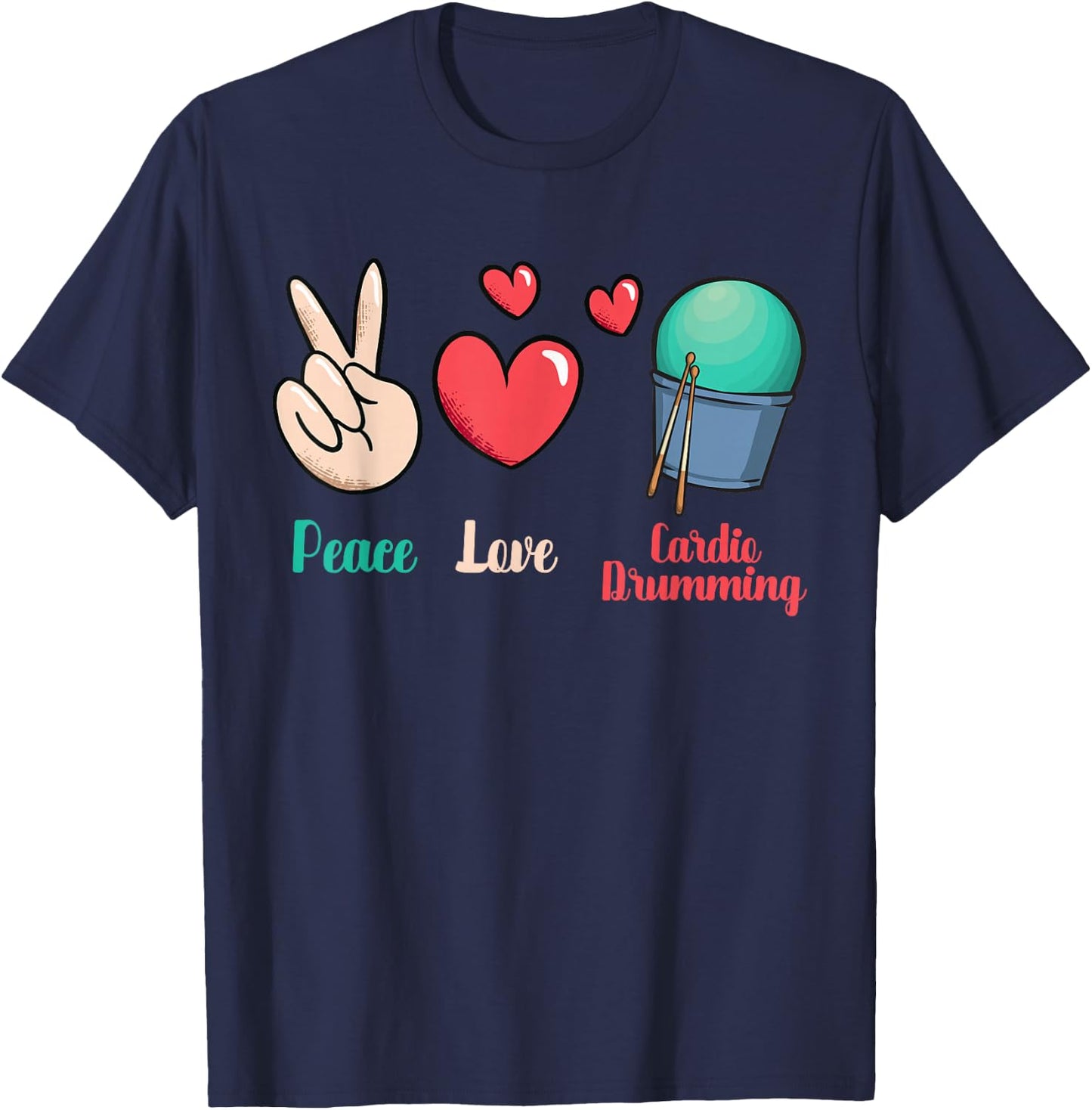 Gym Fitness Class Workout Peace Love Cardio Drumming T-Shirt - T-Shirt | Navy