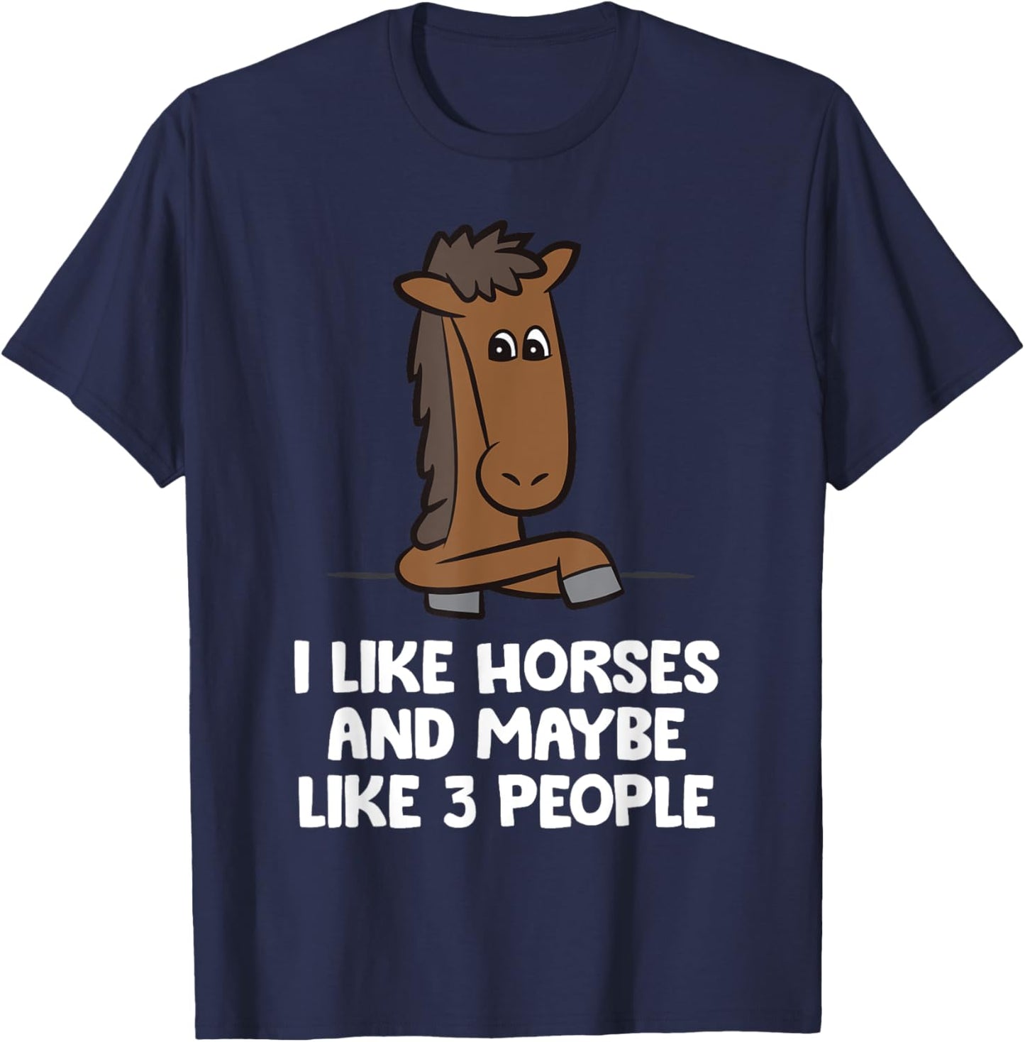 I Like Horses And Maybe Like 3 People T-Shirt - T-Shirt | Navy