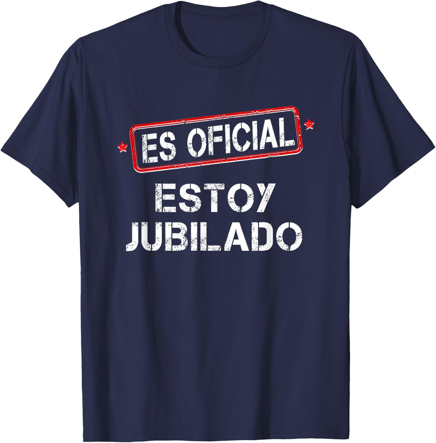 Es Oficial Estoy Jubilado Funny Spanish Retired Man T-Shirt - T-Shirt | Navy