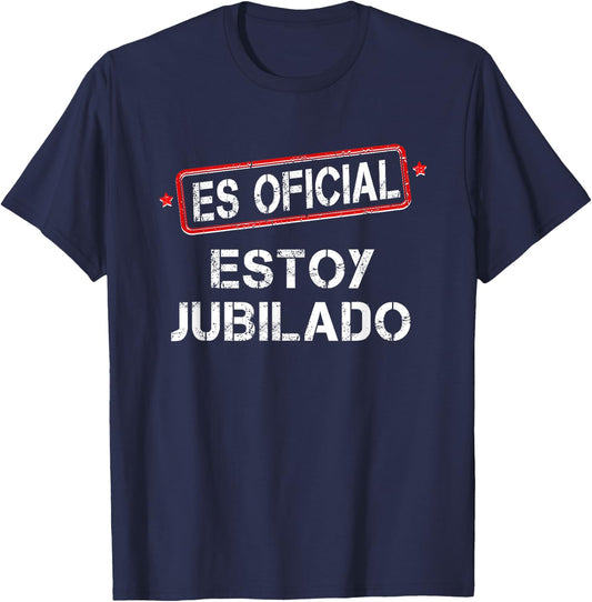 Es Oficial Estoy Jubilado Funny Spanish Retired Man T-Shirt - T-Shirt | Navy
