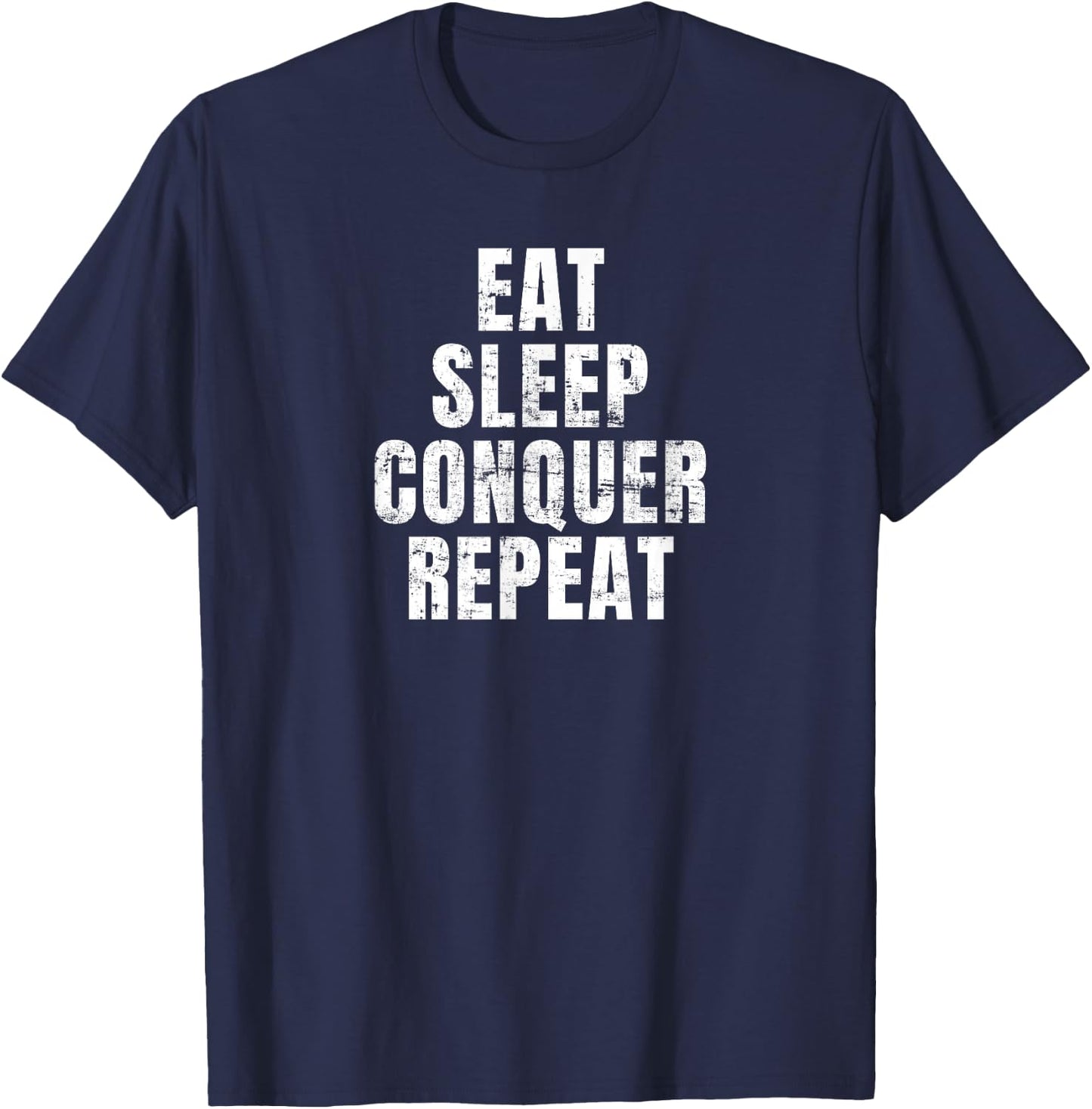 Eat Sleep Conquer Repeat T-Shirt - T-Shirt | Navy