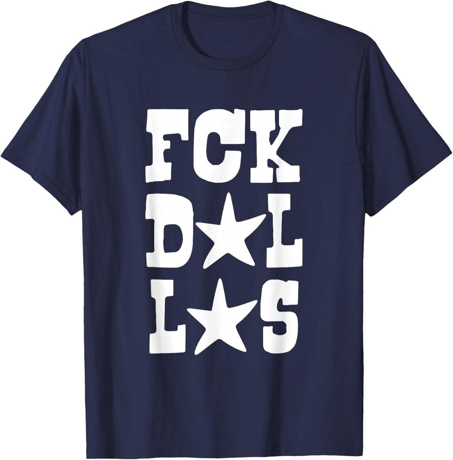 Dallas Sucks Fck Dallas T-Shirt - T-Shirt | Navy