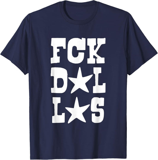 Dallas Sucks Fck Dallas T-Shirt - T-Shirt | Navy