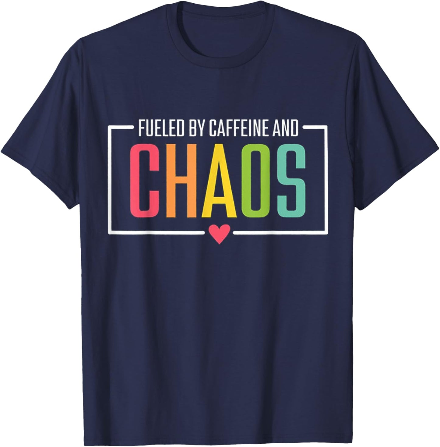 Fueled by Caffeine and Chaos T-Shirt - T-Shirt | Navy