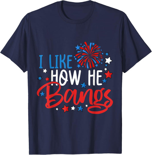 4th Of July I Like How He Bangs Fireworks Funny Couple T-Shirt - T-Shirt | Navy