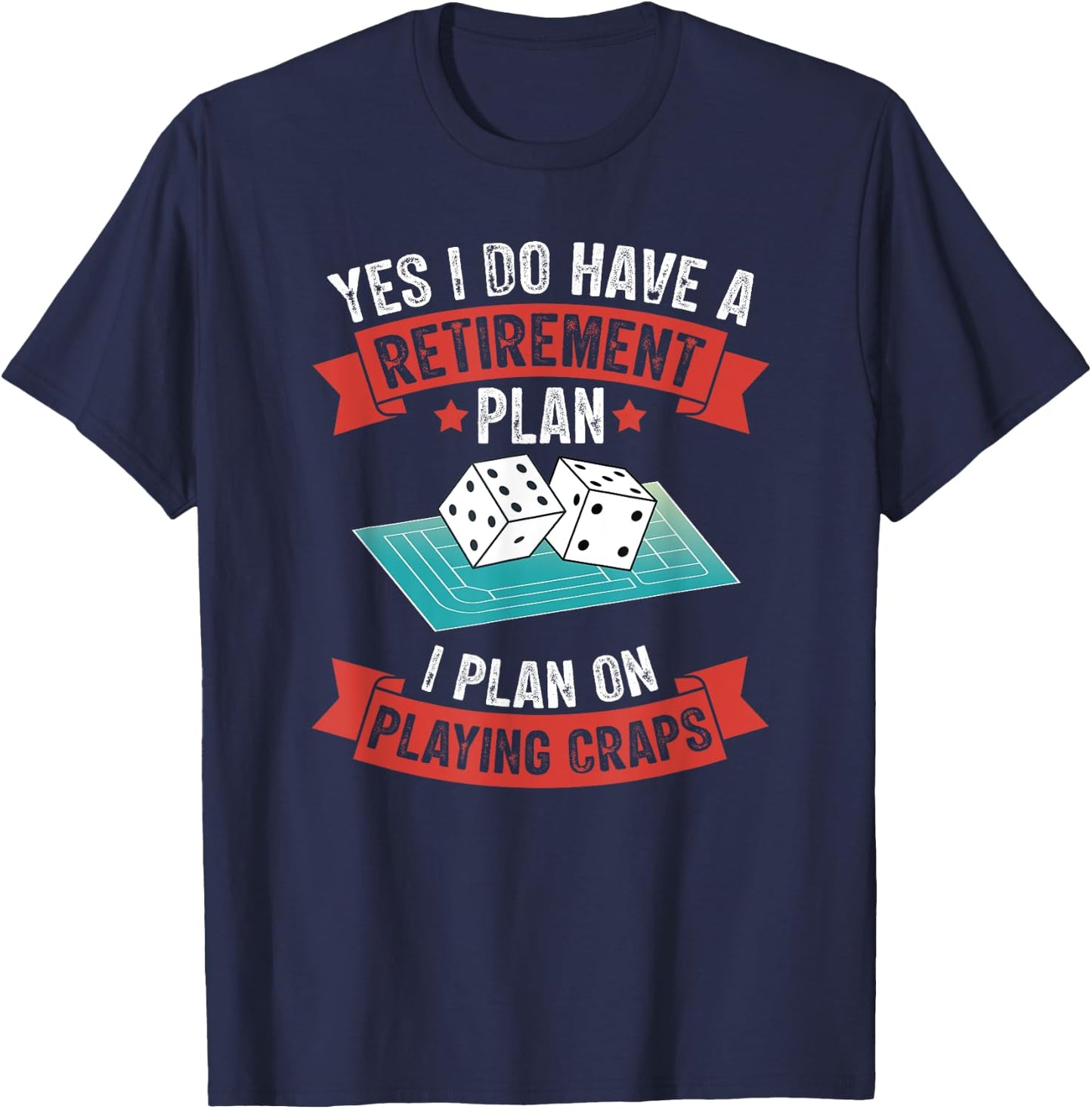 Craps Table Crapshooting Strategy Rules Game Dice Board T-Shirt - T-Shirt | Navy