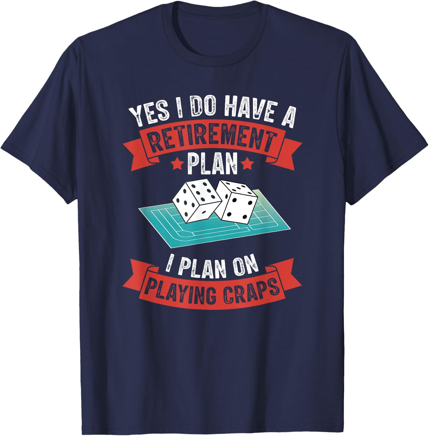 Craps Table Crapshooting Strategy Rules Game Dice Board T-Shirt - T-Shirt | Navy