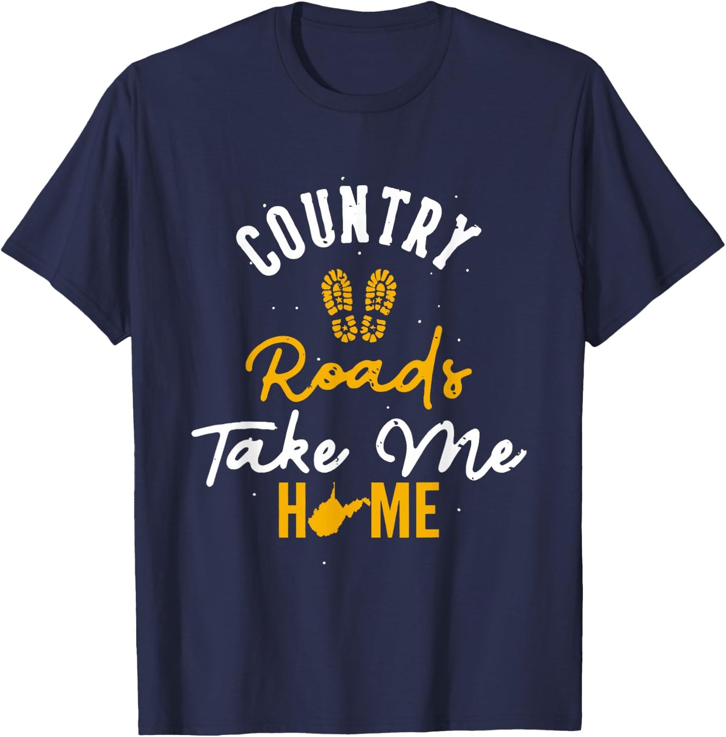 Country Roads Take Me Home Footprint West Virginia Map T-Shirt - T-Shirt | Navy