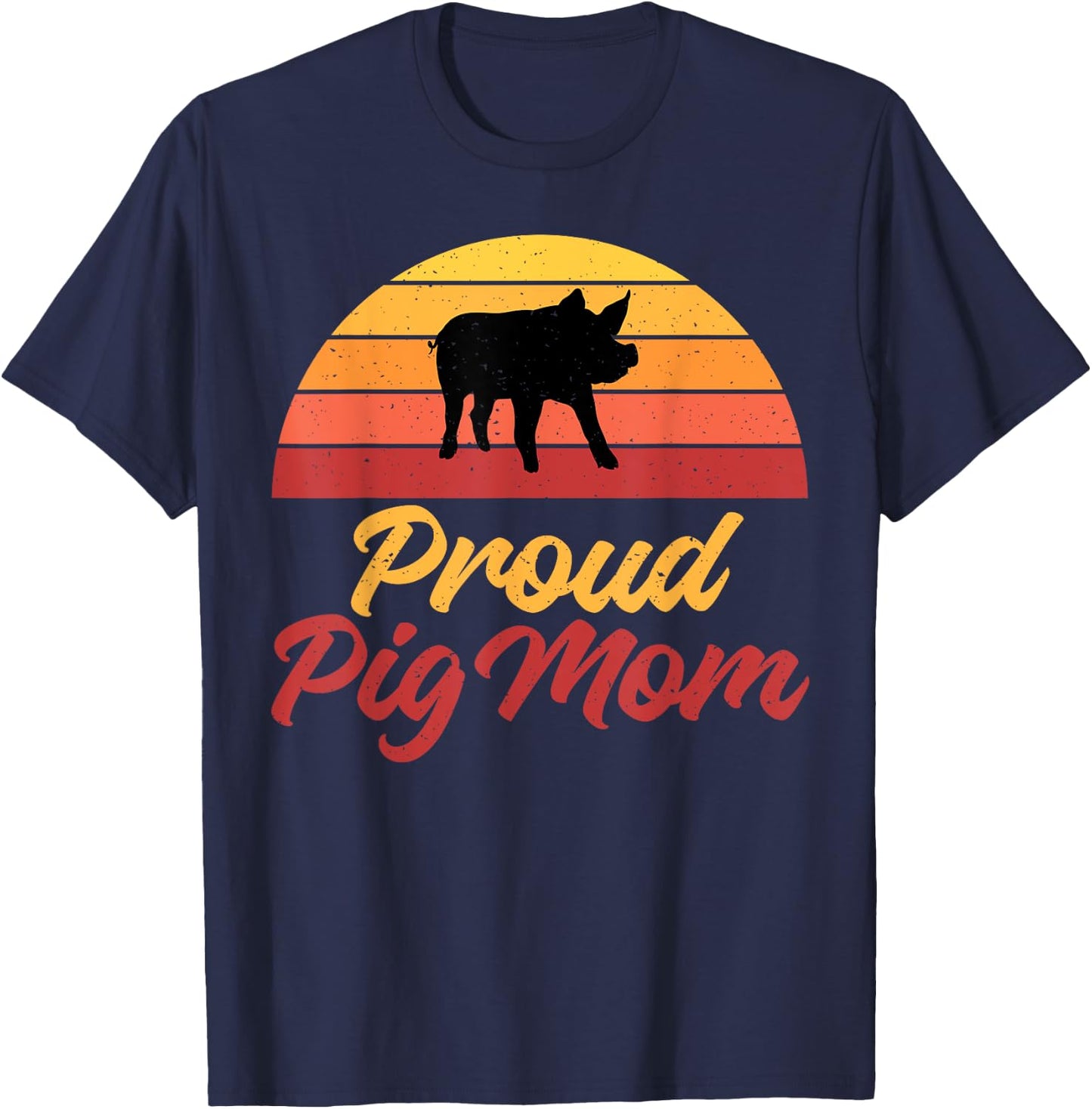 Proud Pig Mom Pig Owner Pig Farmer Pig Mother T-Shirt - T-Shirt | Navy
