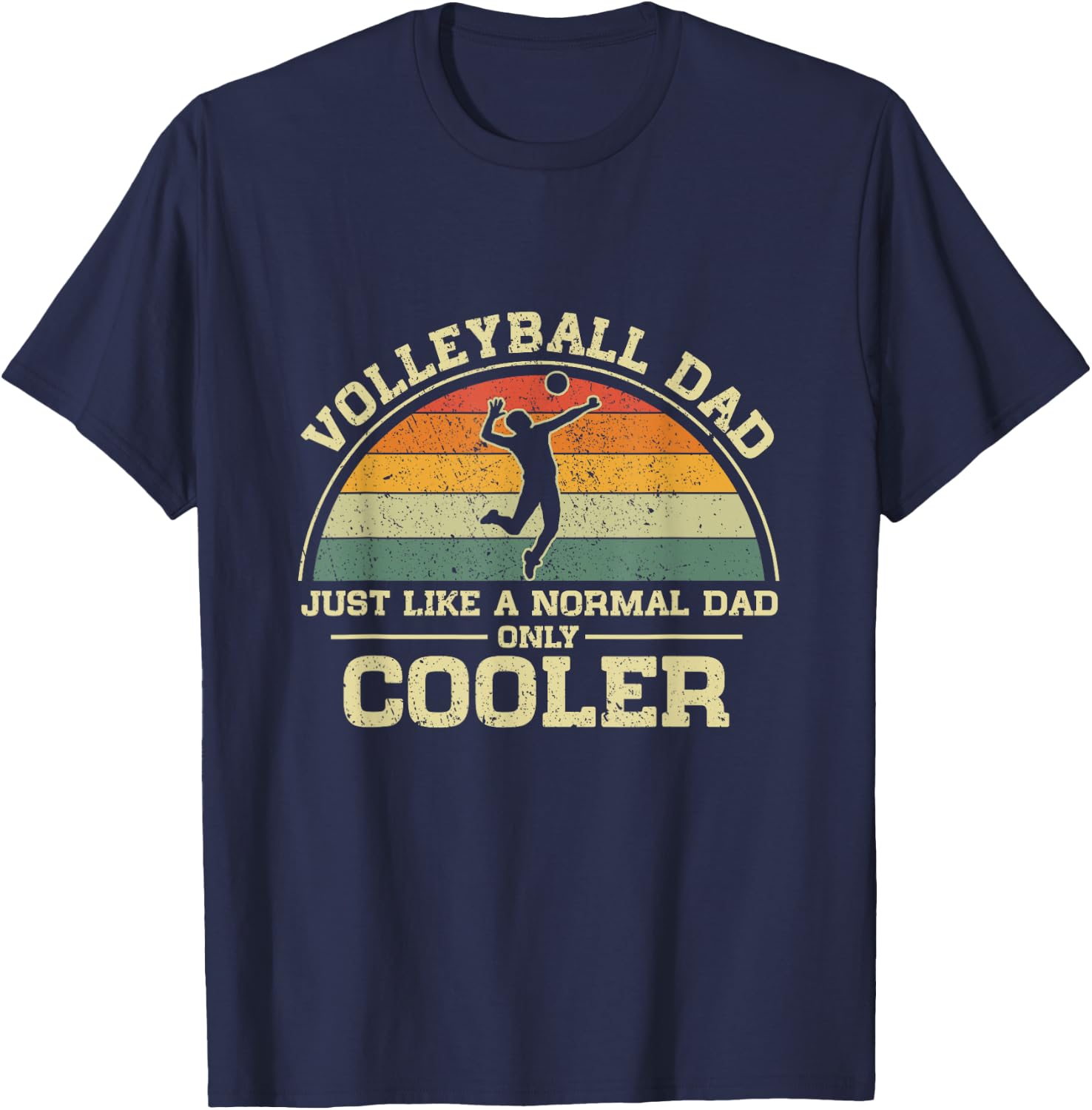 Vintage Volleyball Dad Just Like A Normal Dad Only Cooler T-Shirt - T-Shirt | Navy