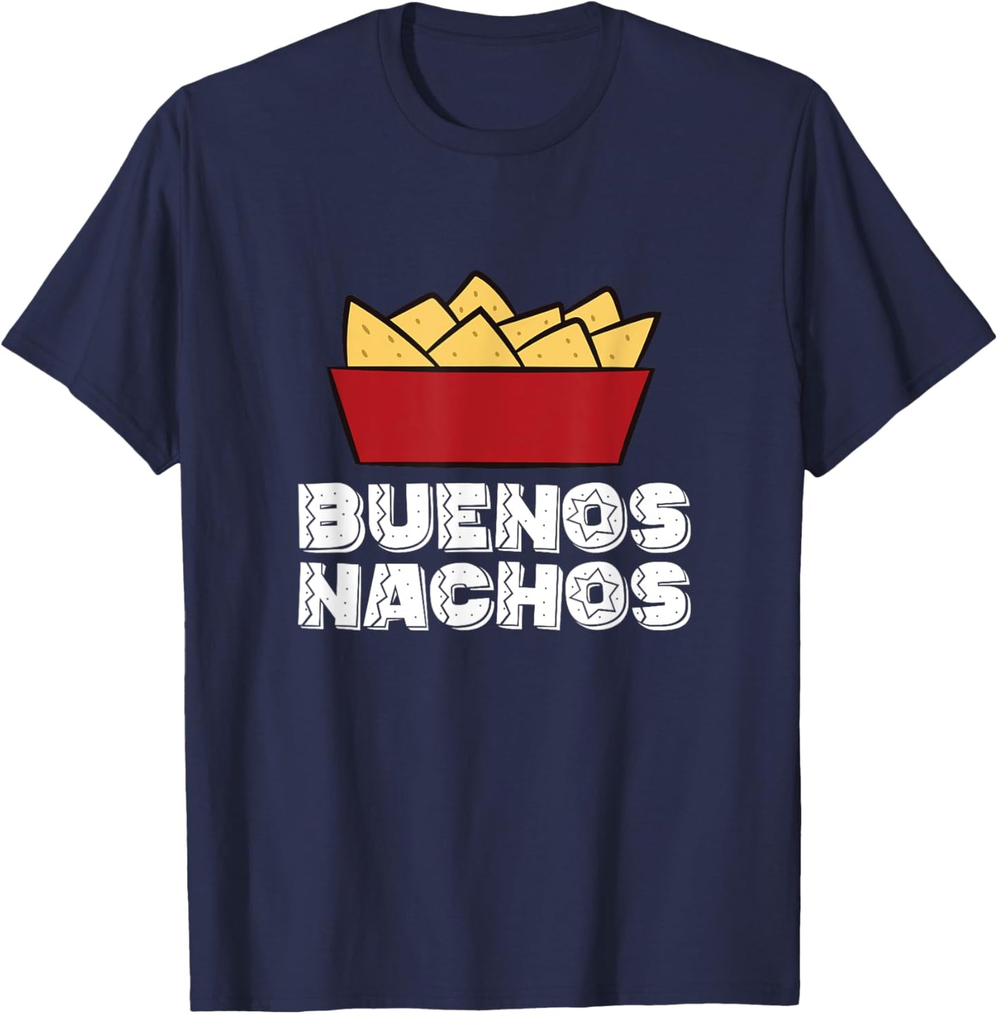 Buenos Nachos - Nacho Mexico Fast Food Funny Nachos T-Shirt - T-Shirt | Navy