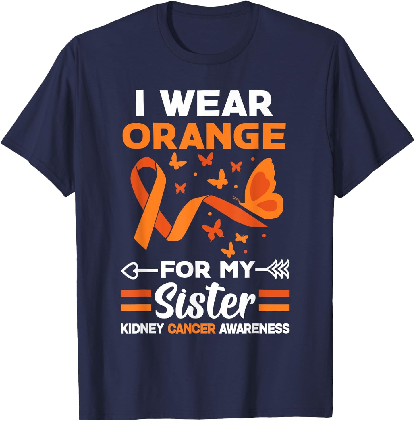 I Wear Orange For My Sister Kidney Cancer Orange Ribbon T-Shirt - T-Shirt | Navy