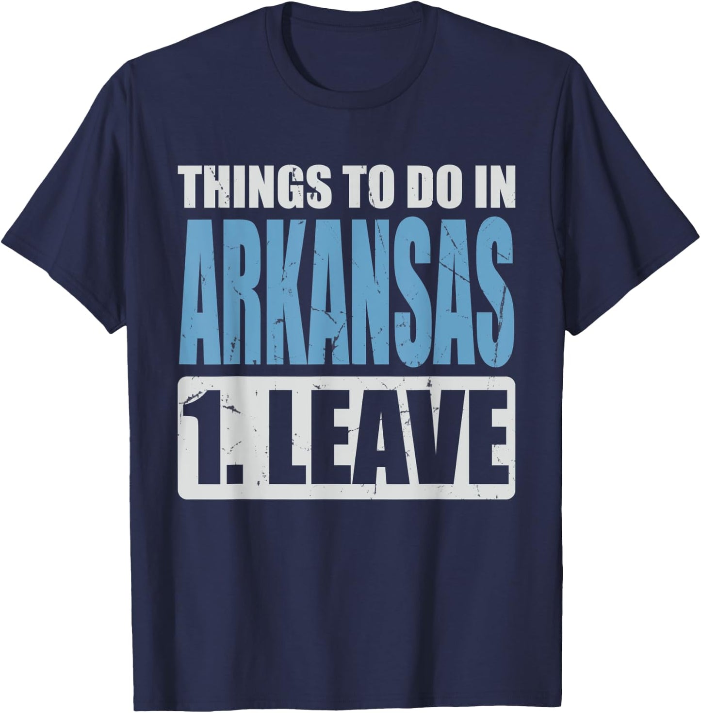 Arkansas Meme - Things To Do in Arkansas T-Shirt - T-Shirt | Navy
