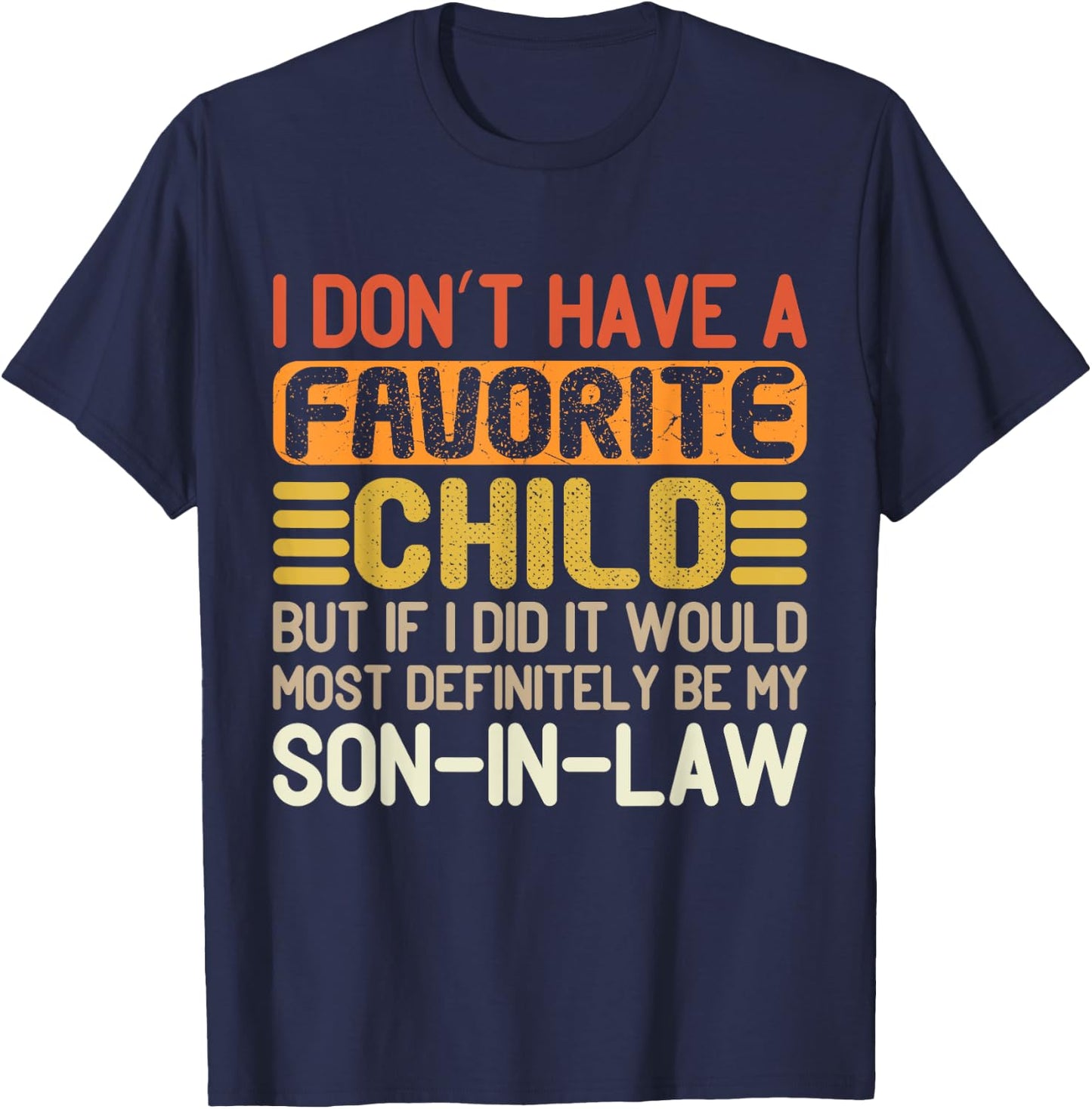 I Don't Have A Favorite Child It Would Be My Daughter In Law T-Shirt - T-Shirt | Navy