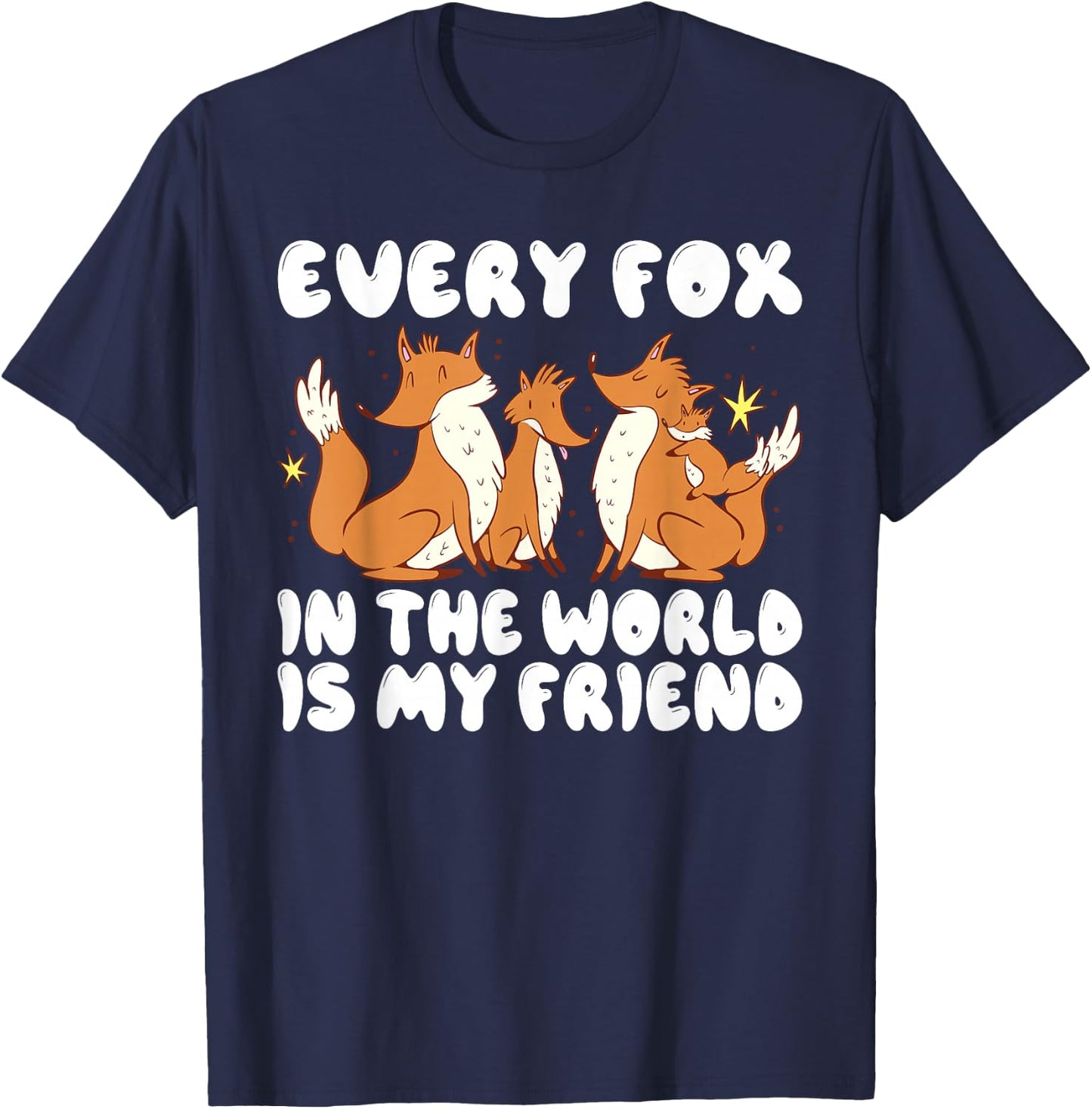 Every Fox in the World is my Friend Fox T-Shirt - T-Shirt | Navy