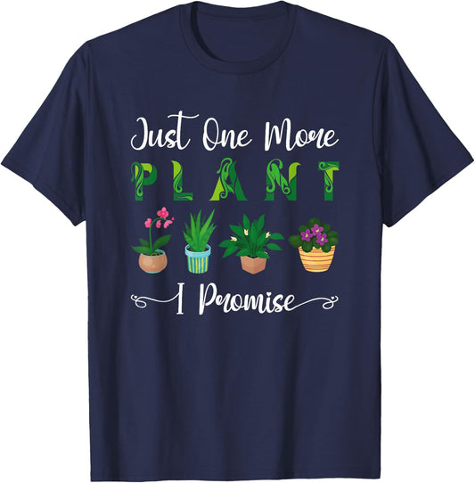 Gardening Potted Just One More Plant I Promise T-Shirt - T-Shirt | Navy