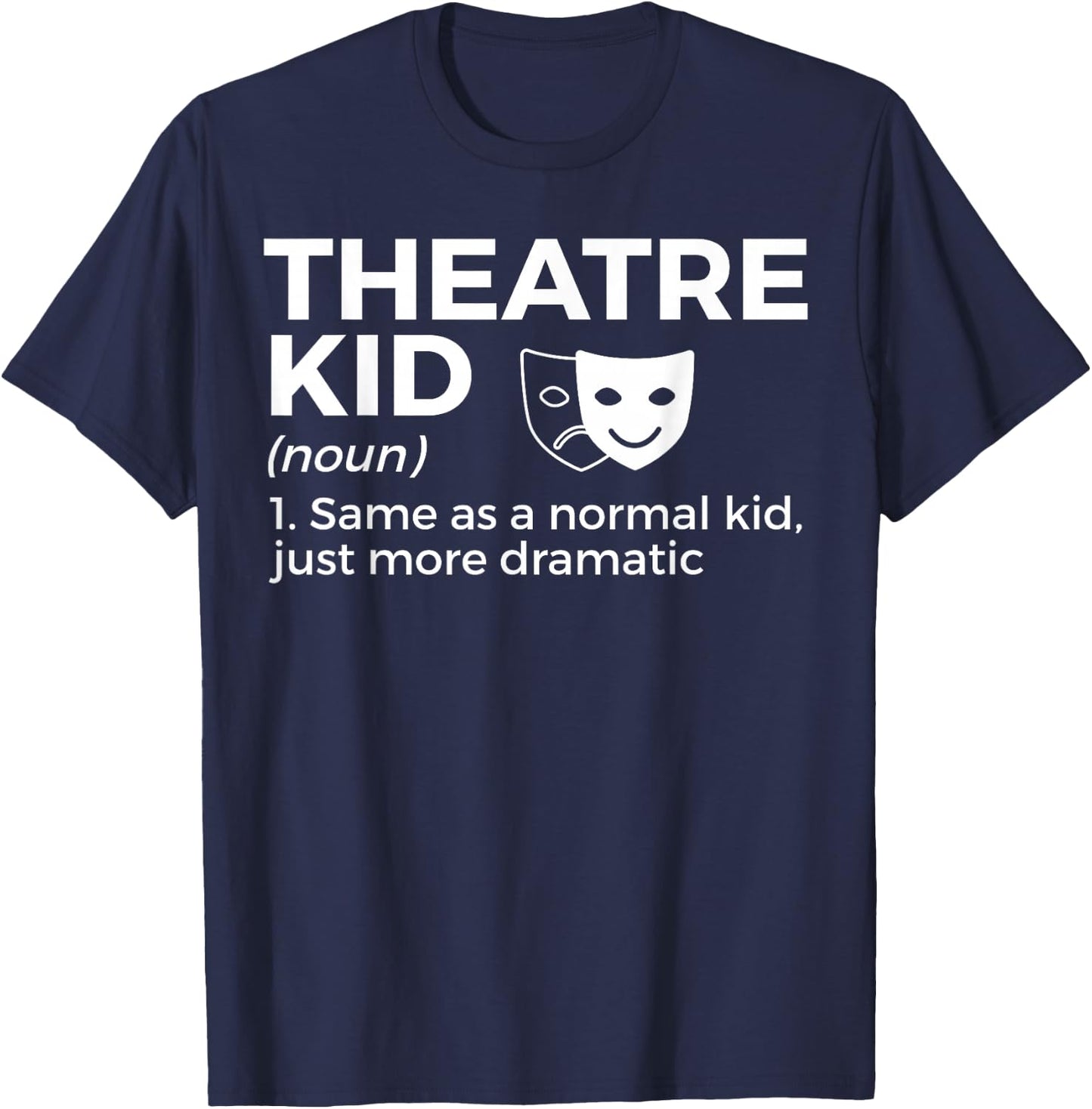 Theatre Kid Definition Actor T-Shirt - T-Shirt | Navy