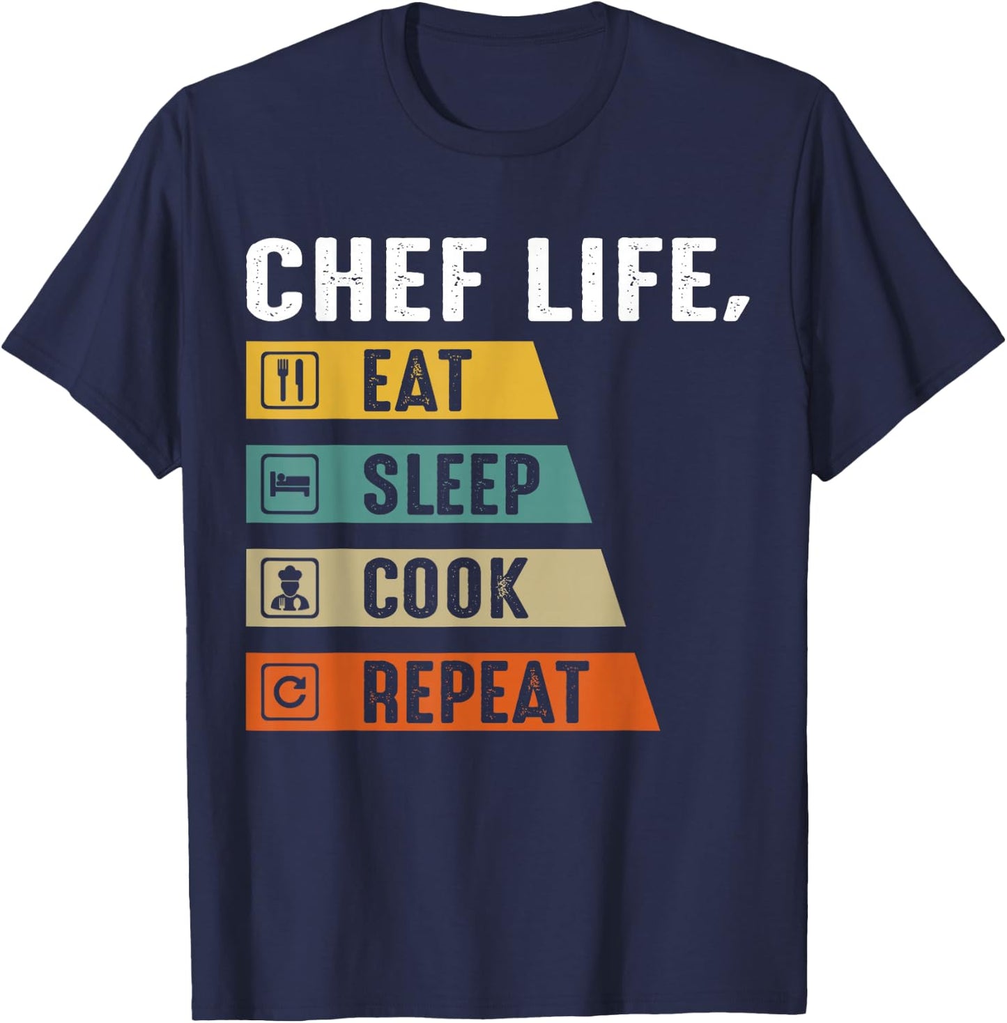 Chef Life Eat Sleep Cook Repeat T-Shirt - T-Shirt | Navy
