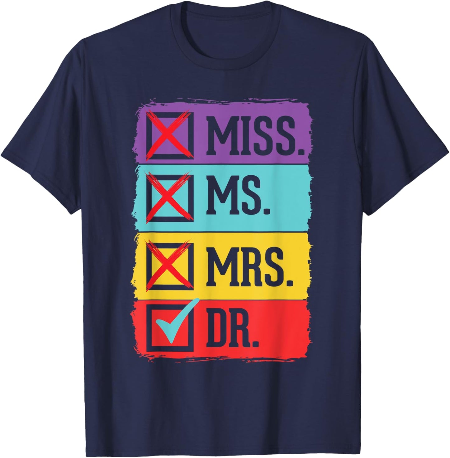 Miss Ms Mrs Dr Doctor Graduation Funny PhD Doctoral Graduate T-Shirt - T-Shirt | Navy