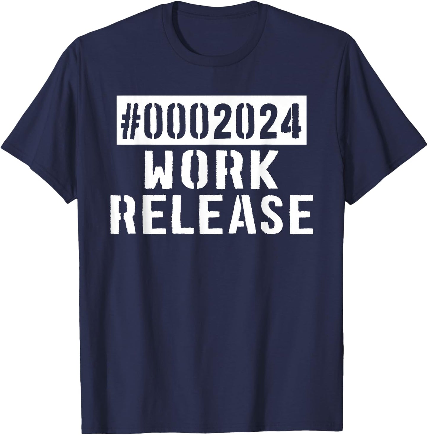 2024 Work Release Funny Retirement 2024 Retired Men Women T-Shirt - T-Shirt | Navy