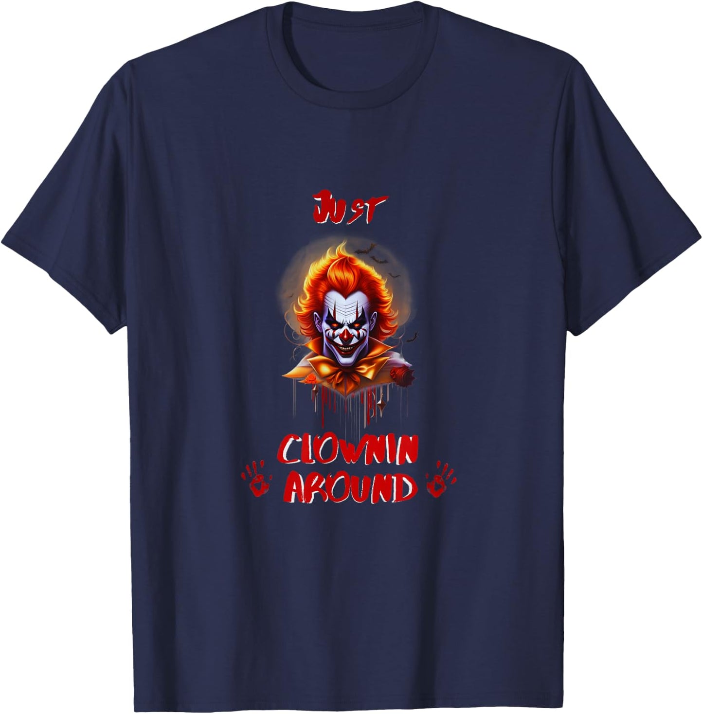 Just Clownin Around Scary Creepy Killer Clown Halloween T-Shirt - T-Shirt | Navy
