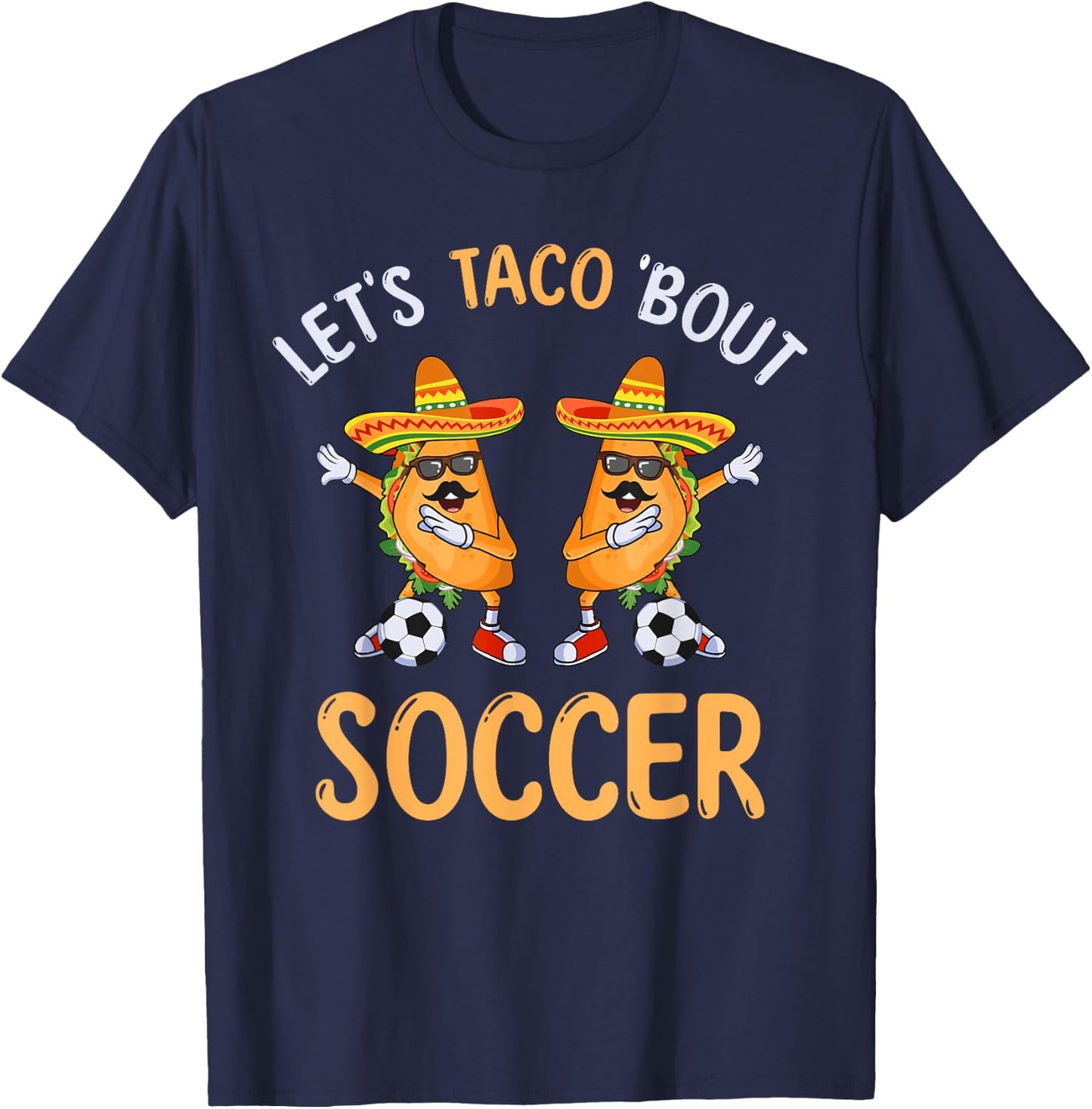 Let's Taco Bout Soccer Dabbing Taco Cinco de Mayo T-Shirt - T-Shirt | Navy