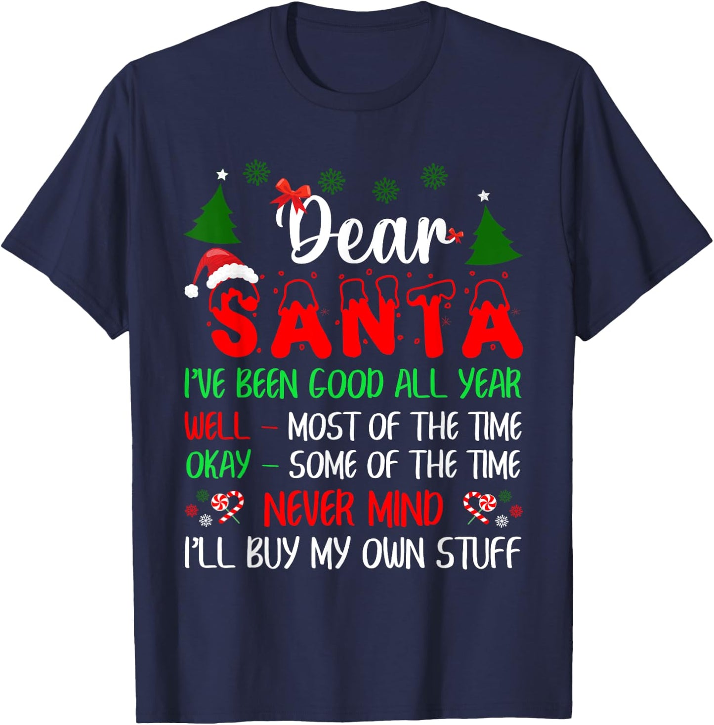 Dear Santa Never Mind I'll Buy My Own Stuff Funny Christmas T-Shirt - T-Shirt | Navy