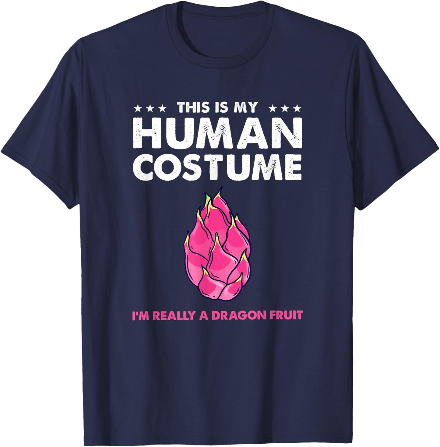 This Is My Human Costume Dragon Fruit T-Shirt - T-Shirt | Navy