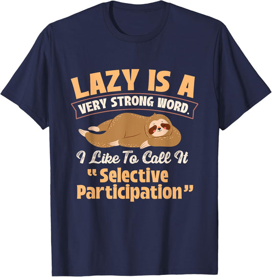 Lazy Is A Very Strong Word - Sleeping Sloth Animal Lover T-Shirt - T-Shirt | Navy
