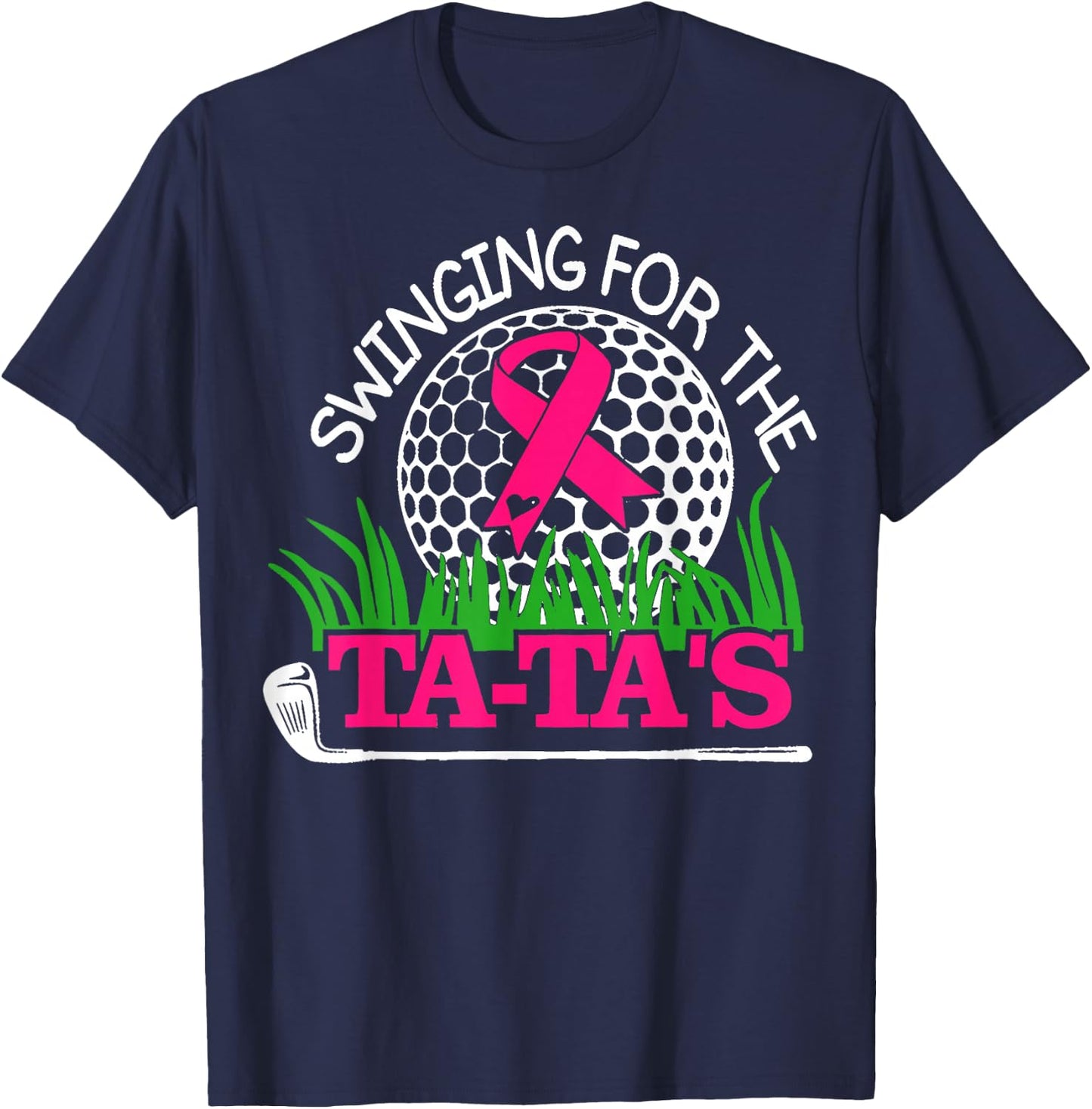 Breast Cancer Awareness Swinging For the Ta Tas Funny Golf T-Shirt - T-Shirt | Navy